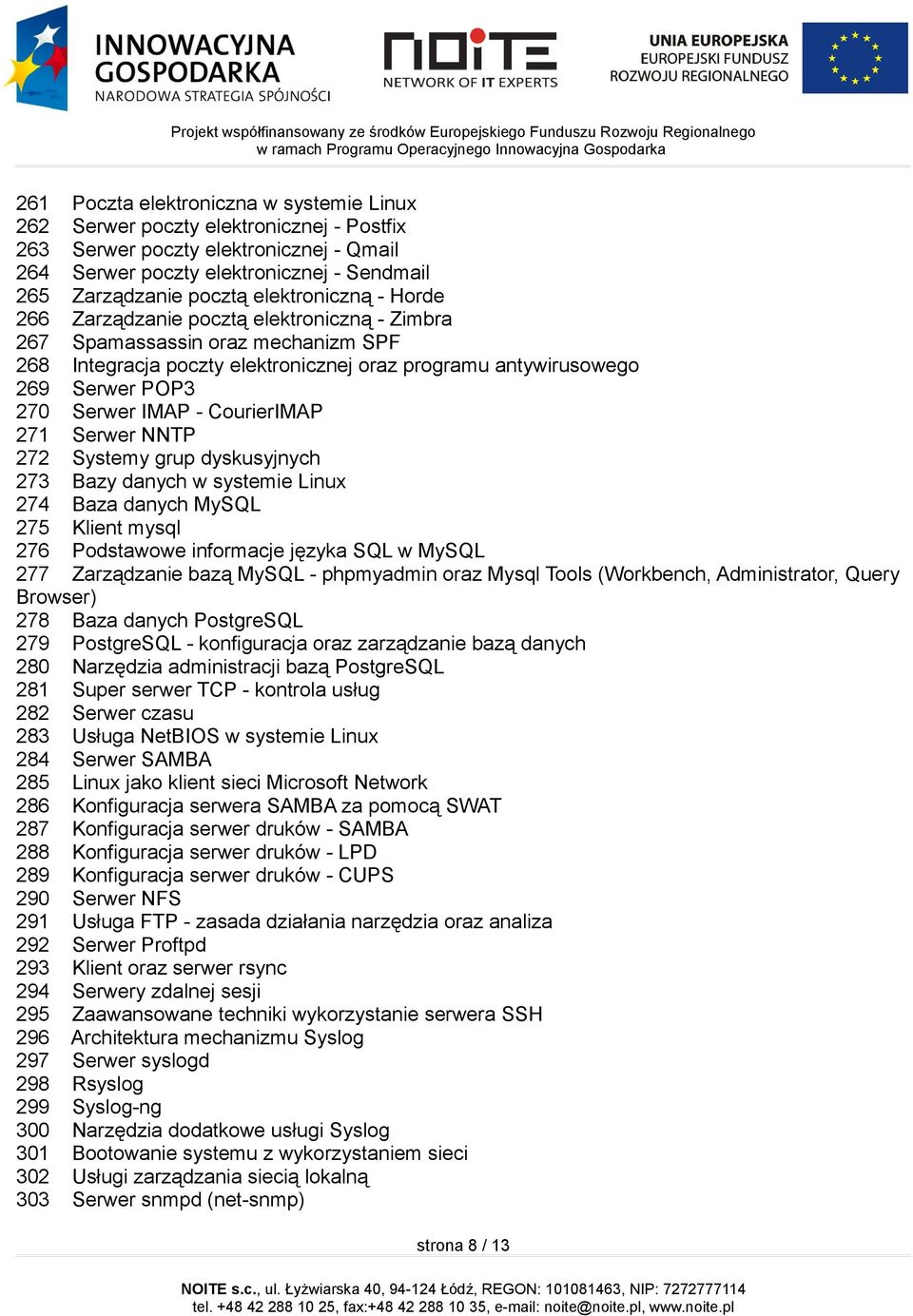 IMAP - CourierIMAP 271 Serwer NNTP 272 Systemy grup dyskusyjnych 273 Bazy danych w systemie Linux 274 Baza danych MySQL 275 Klient mysql 276 Podstawowe informacje języka SQL w MySQL 277 Zarządzanie