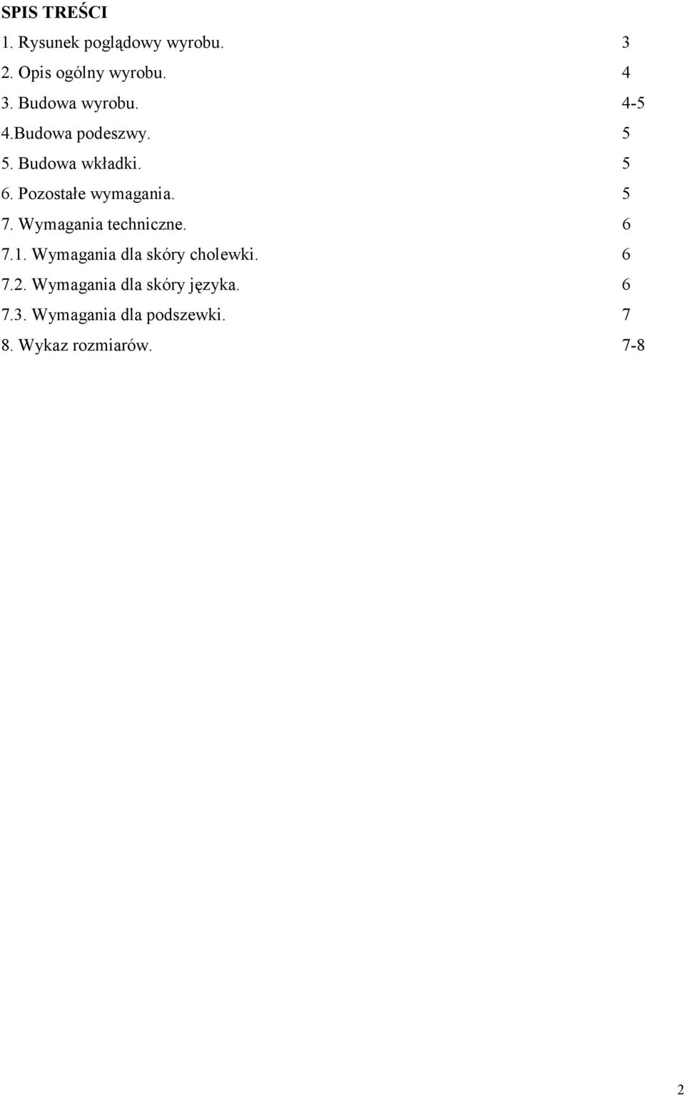 Pozostałe wymagania. 5 7. Wymagania techniczne. 6 7.1.