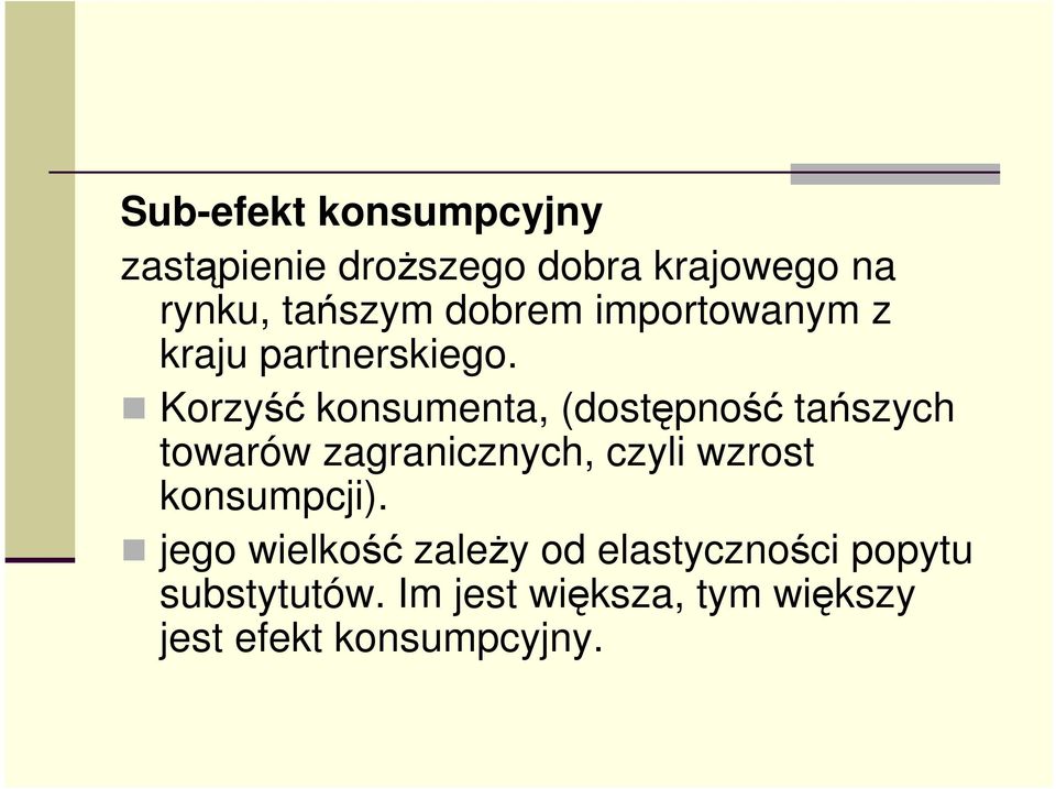 Korzyść konsumenta, (dostępność tańszych towarów zagranicznych, czyli wzrost