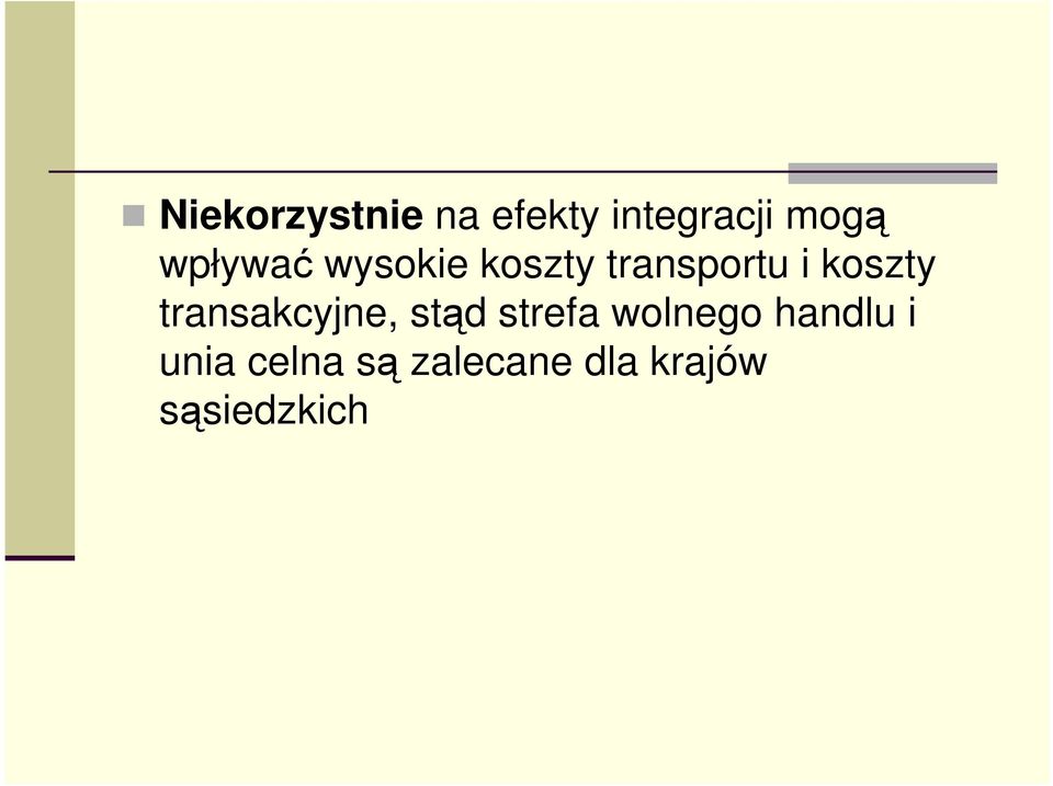 transakcyjne, stąd strefa wolnego handlu i