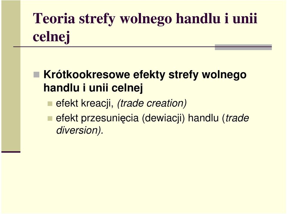 unii celnej efekt kreacji, (trade creation)