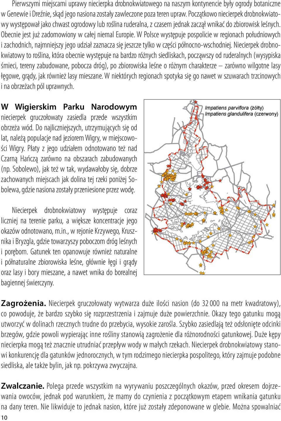 W Polsce występuje pospolicie w regionach południowych i zachodnich, najmniejszy jego udział zaznacza się jeszcze tylko w części północno-wschodniej.