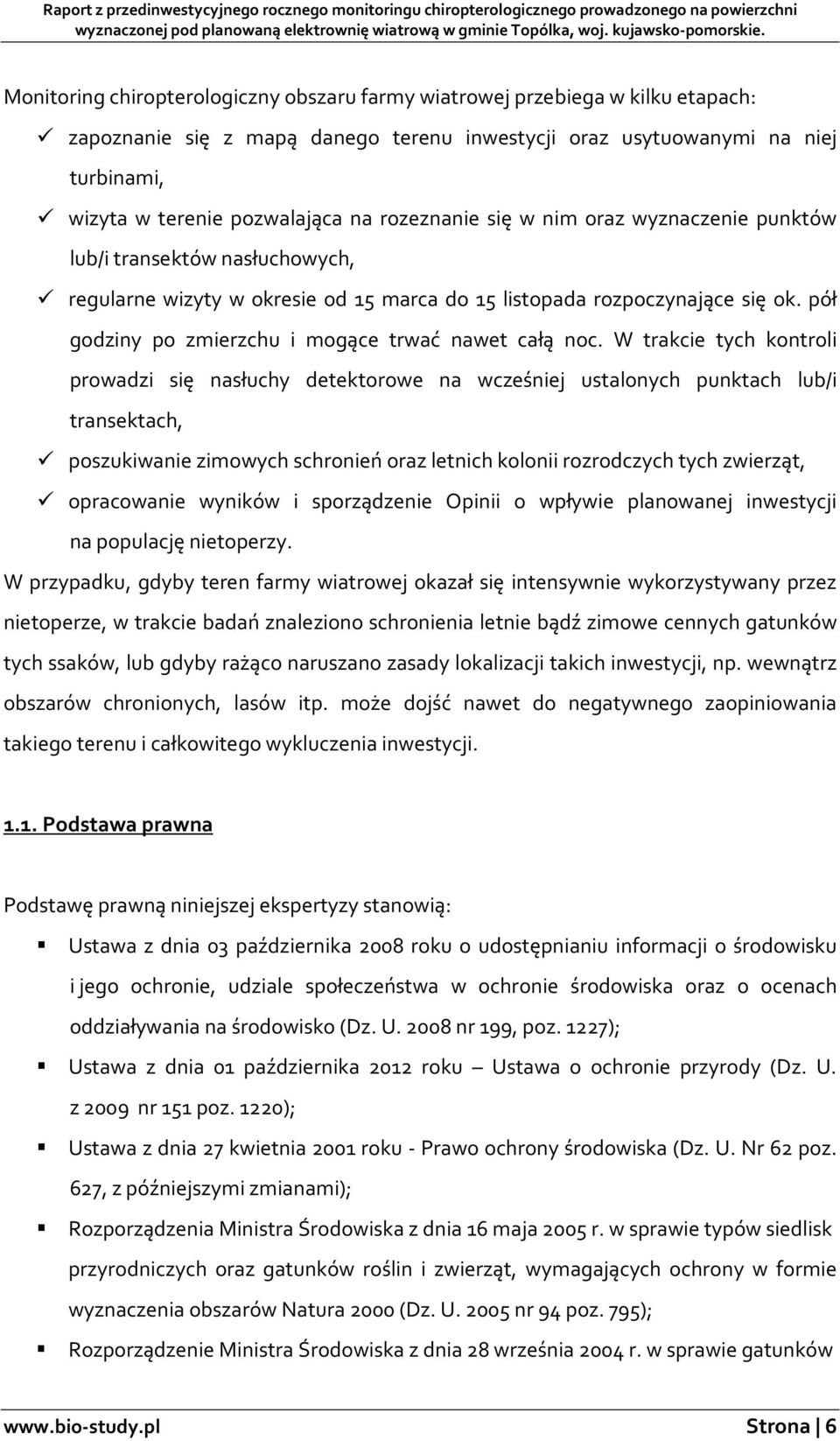 pół godziny po zmierzchu i mogące trwać nawet całą noc.