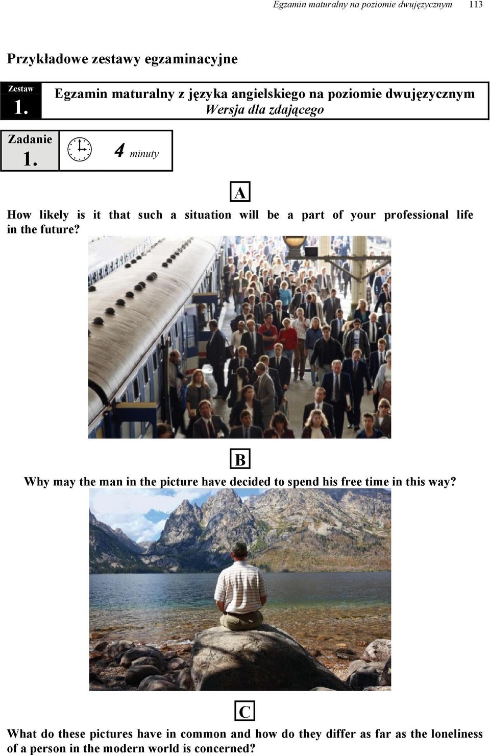 1. 4 minuty A How likely is it that such a situation will be a part of your professional life in the