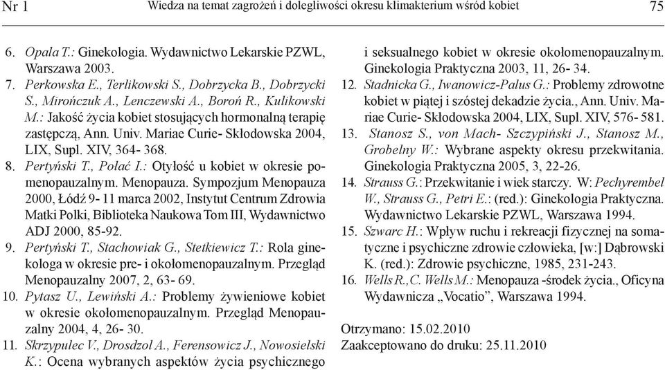 8. Pertyński T., Połać I.: Otyłość u kobiet w okresie pomenopauzalnym. Menopauza.