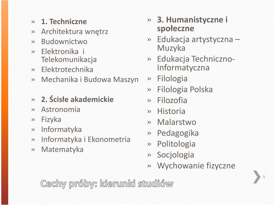 Ścisłe akademickie» Astronomia» Fizyka» Informatyka» Informatyka i Ekonometria» Matematyka» 3.