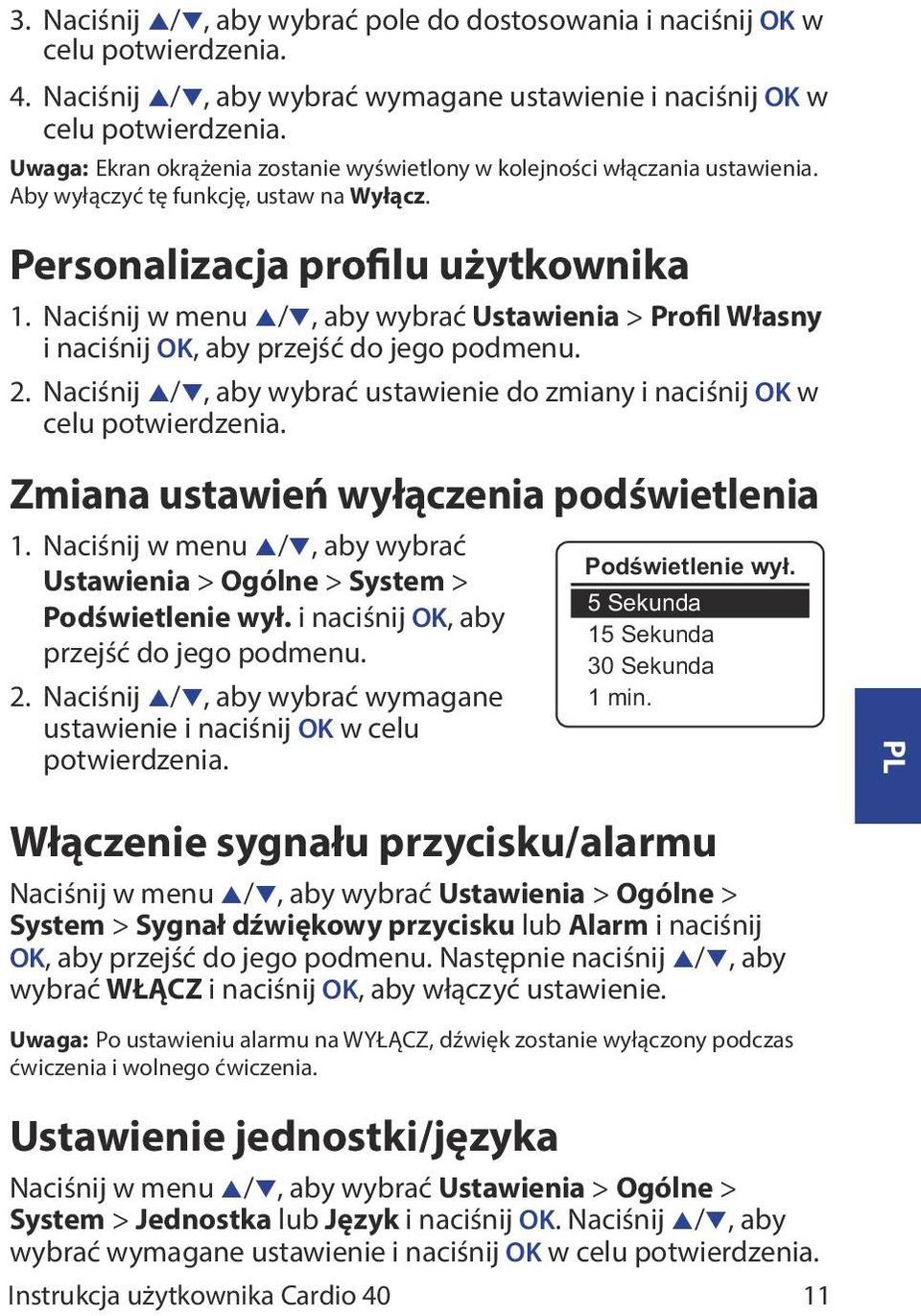 Naciśnij w menu p/q, aby wybrać Ustawienia > Profil Własny i naciśnij OK, aby przejść do jego podmenu. 2. Naciśnij p/q, aby wybrać ustawienie do zmiany i naciśnij OK w celu potwierdzenia.