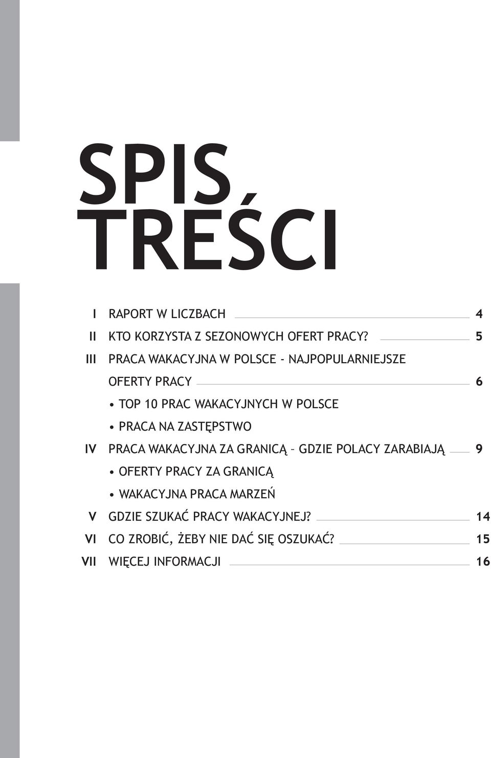 ZASTĘPSTWO PRACA WAKACYJNA ZA GRANICĄ GDZIE POLACY ZARABIAJĄ OFERTY PRACY ZA GRANICĄ WAKACYJNA