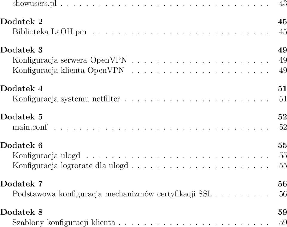 conf.................................. 52 Dodatek 6 55 Konfiguracja ulogd............................. 55 Konfiguracja logrotate dla ulogd.