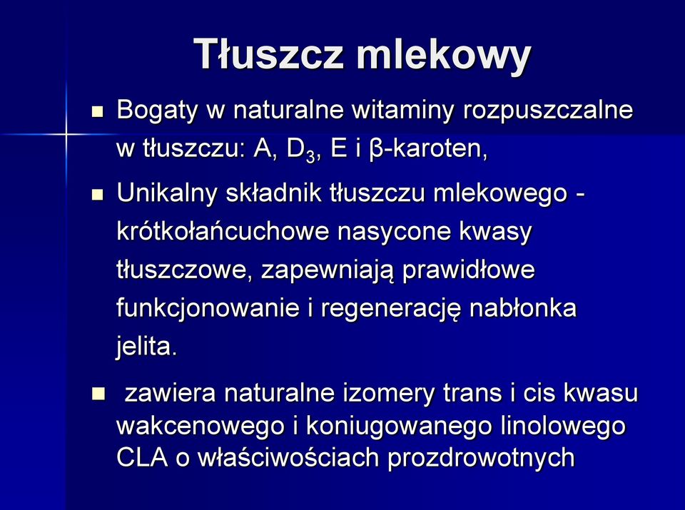 tłuszczowe, zapewniają prawidłowe funkcjonowanie i regenerację nabłonka jelita.