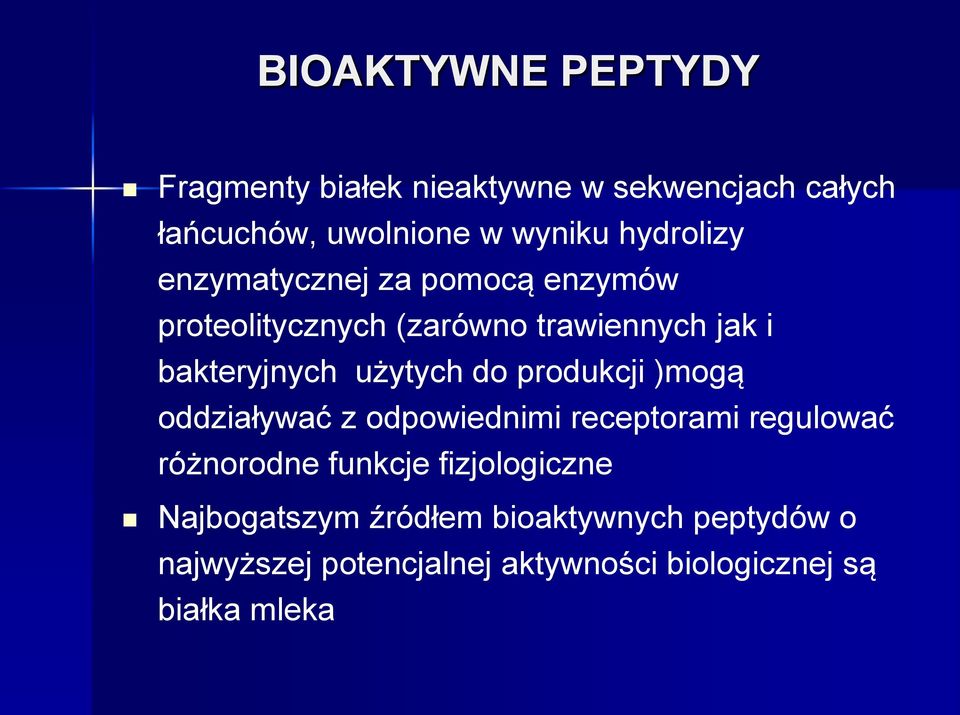 użytych do produkcji )mogą oddziaływać z odpowiednimi receptorami regulować różnorodne funkcje