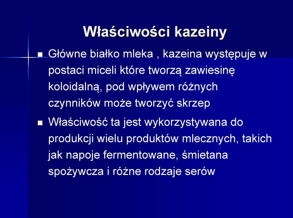 tworzyć skrzep Właściwość ta jest wykorzystywana do produkcji wielu