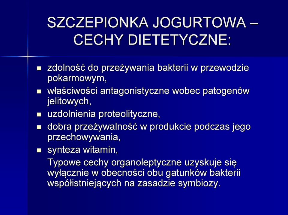 dobra przeżywalność w produkcie podczas jego przechowywania, synteza witamin, Typowe cechy