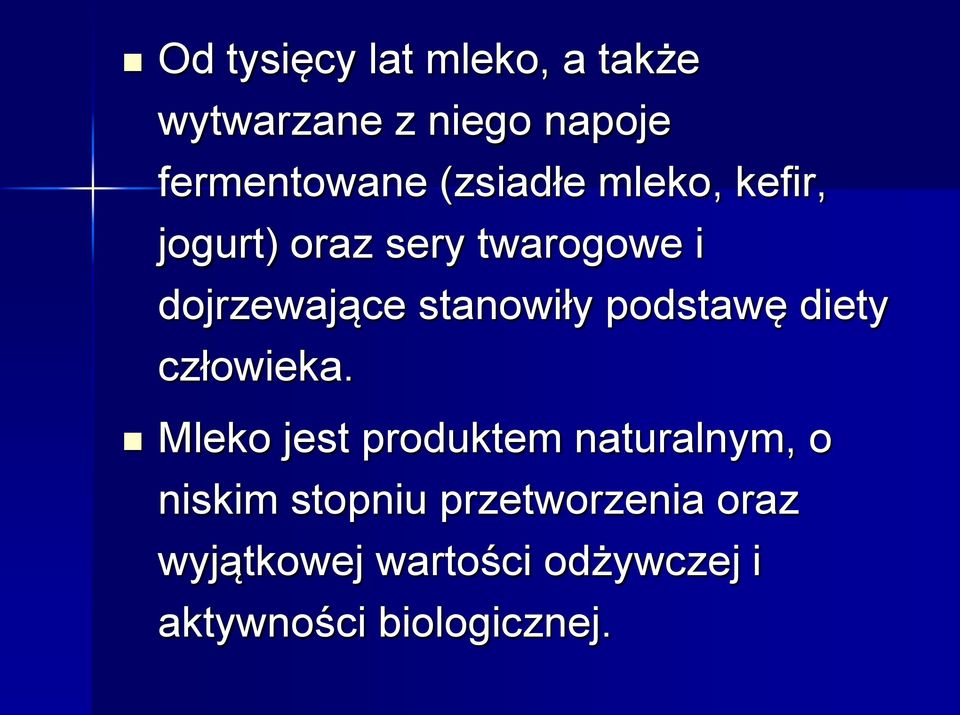 stanowiły podstawę diety człowieka.