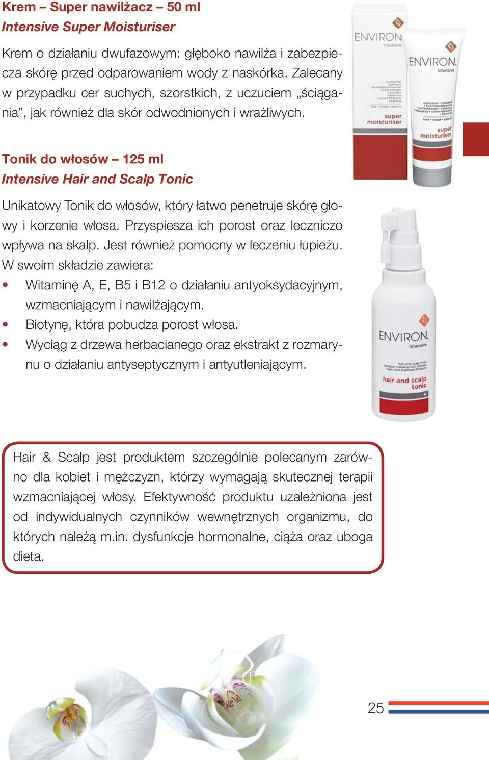 Tonik do włosów 125 ml Intensive Hair and Scalp Tonic Unikatowy Tonik do włosów, który łatwo penetruje skórę głowy i korzenie włosa. Przyspiesza ich porost oraz leczniczo wpływa na skalp.