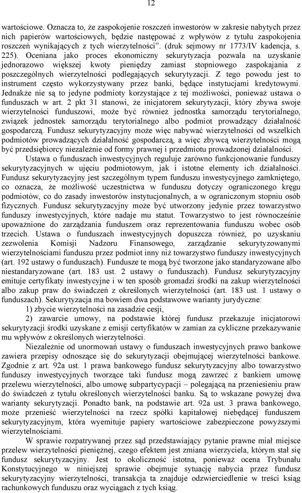(druk sejmowy nr 1773/IV kadencja, s. 225).