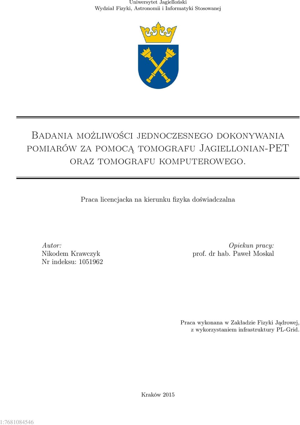 Praca licencjacka na kierunku fizyka doświadczalna Autor: Nikodem Krawczyk Nr indeksu: 1051962 Opiekun pracy: