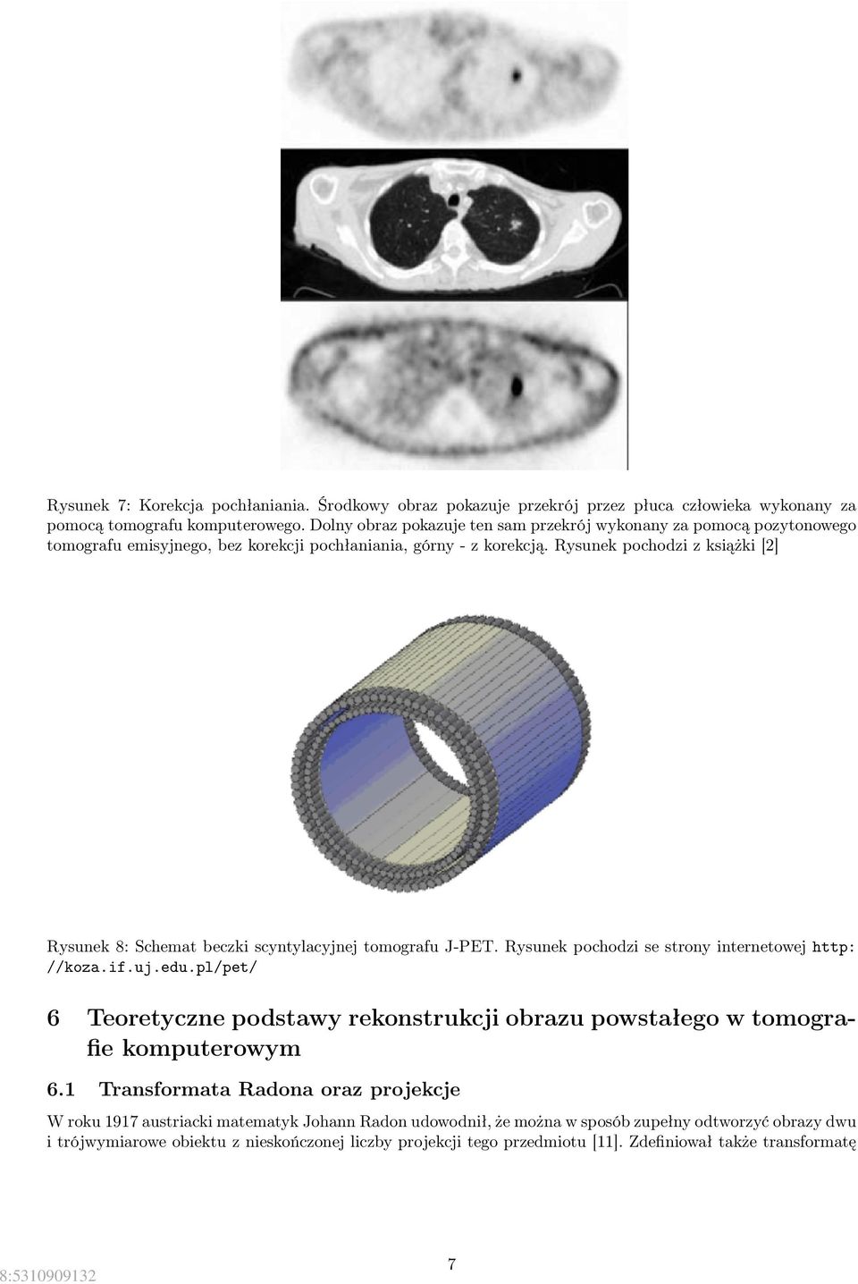 Rysunek pochodzi z książki [2] Rysunek 8: Schemat beczki scyntylacyjnej tomografu J-PET. Rysunek pochodzi se strony internetowej http: //koza.if.uj.edu.