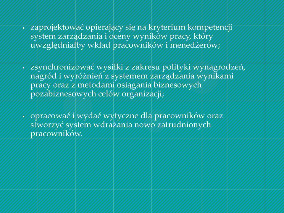 i wyróżnień z systemem zarządzania wynikami pracy oraz z metodami osiągania biznesowych pozabiznesowych celów