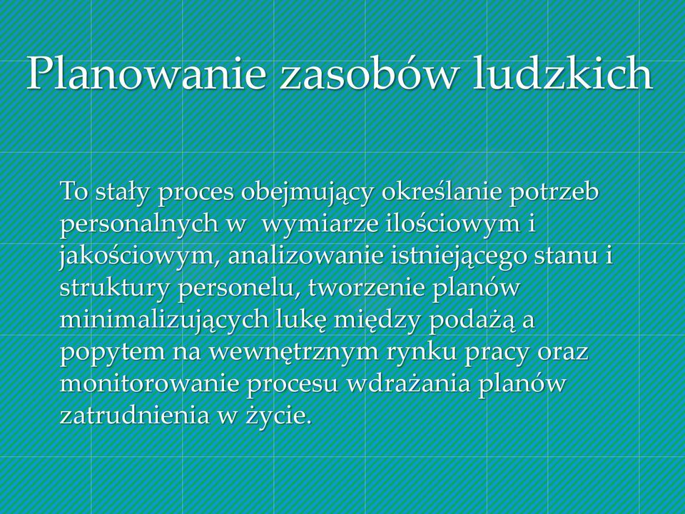 struktury personelu, tworzenie planów minimalizujących lukę między podażą a popytem