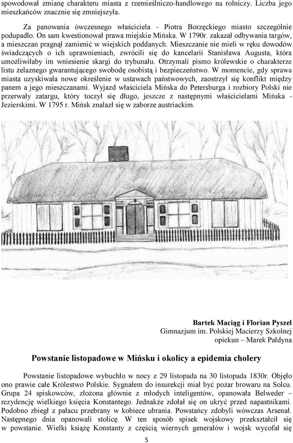 zakazał odbywania targów, a mieszczan pragnął zamienić w wiejskich poddanych.