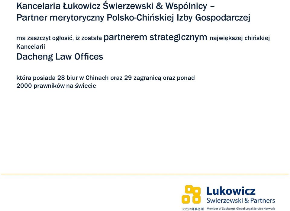 partnerem strategicznym największej chińskiej Kancelarii Dacheng Law