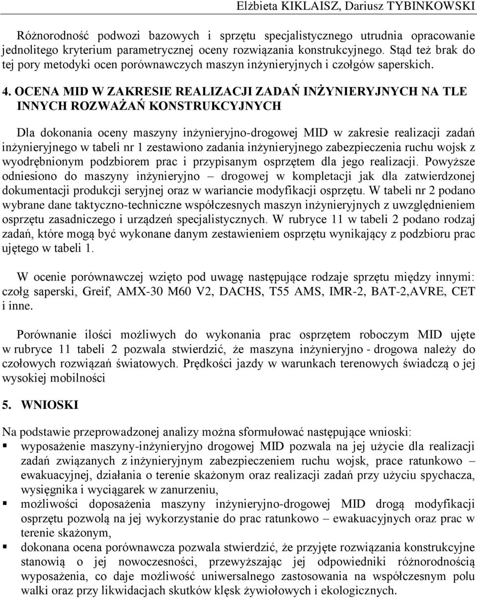 OCENA MID W ZAKRESIE REALIZACJI ZADAŃ INŻYNIERYJNYCH NA TLE INNYCH ROZWAŻAŃ KONSTRUKCYJNYCH Dla dokonania oceny maszyny inżynieryjno-drogowej MID w zakresie realizacji zadań inżynieryjnego w tabeli