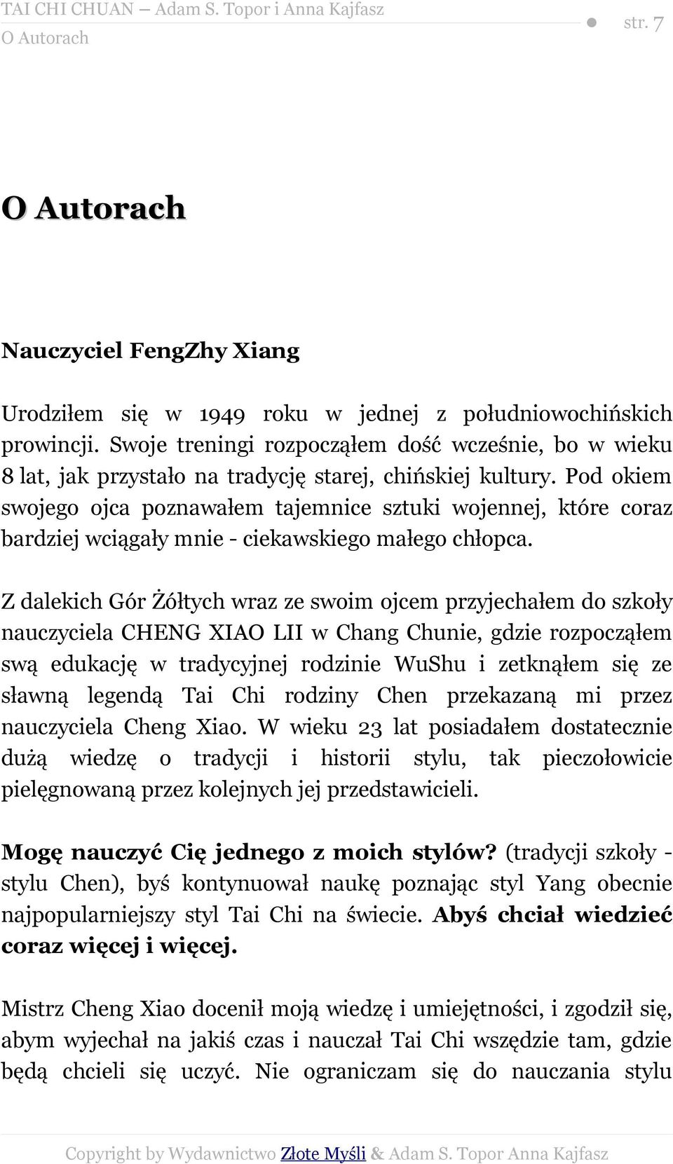 Pod okiem swojego ojca poznawałem tajemnice sztuki wojennej, które coraz bardziej wciągały mnie - ciekawskiego małego chłopca.