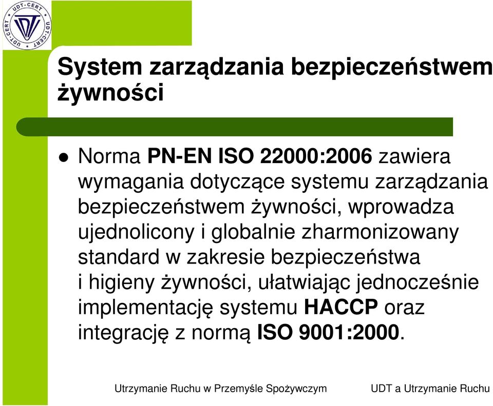 ujednolicony i globalnie zharmonizowany standard w zakresie bezpieczeństwa i higieny