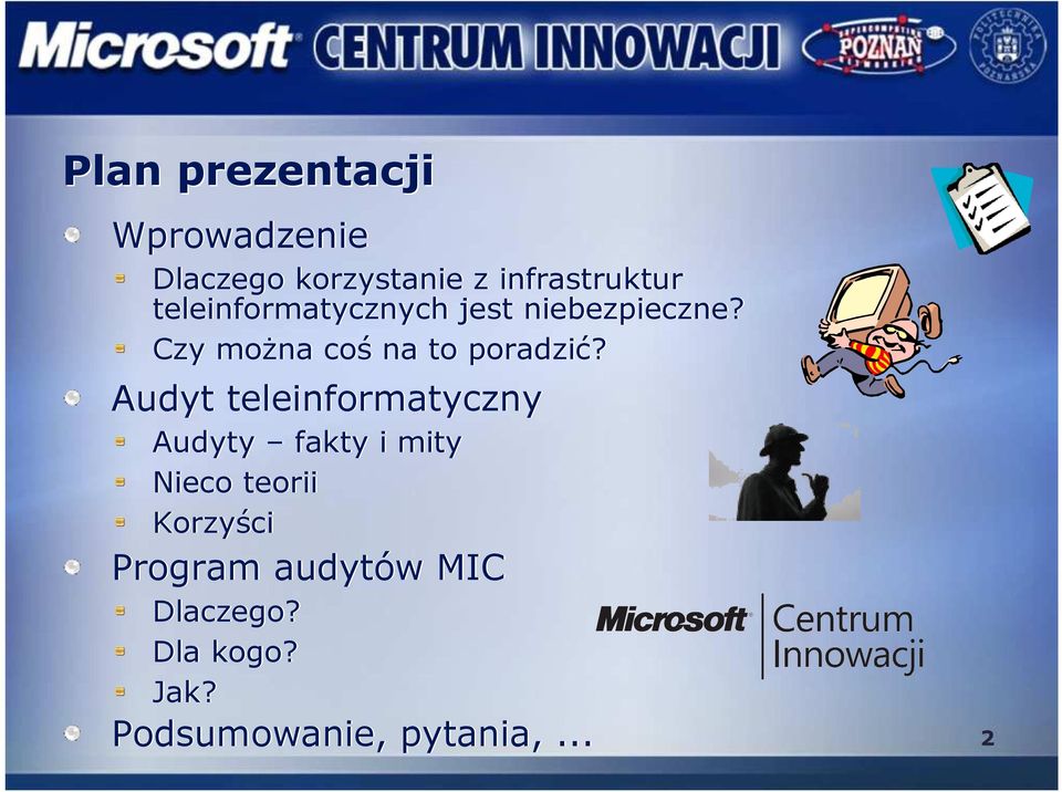 Audyt teleinformatyczny Audyty fakty i mity Nieco teorii Korzyści