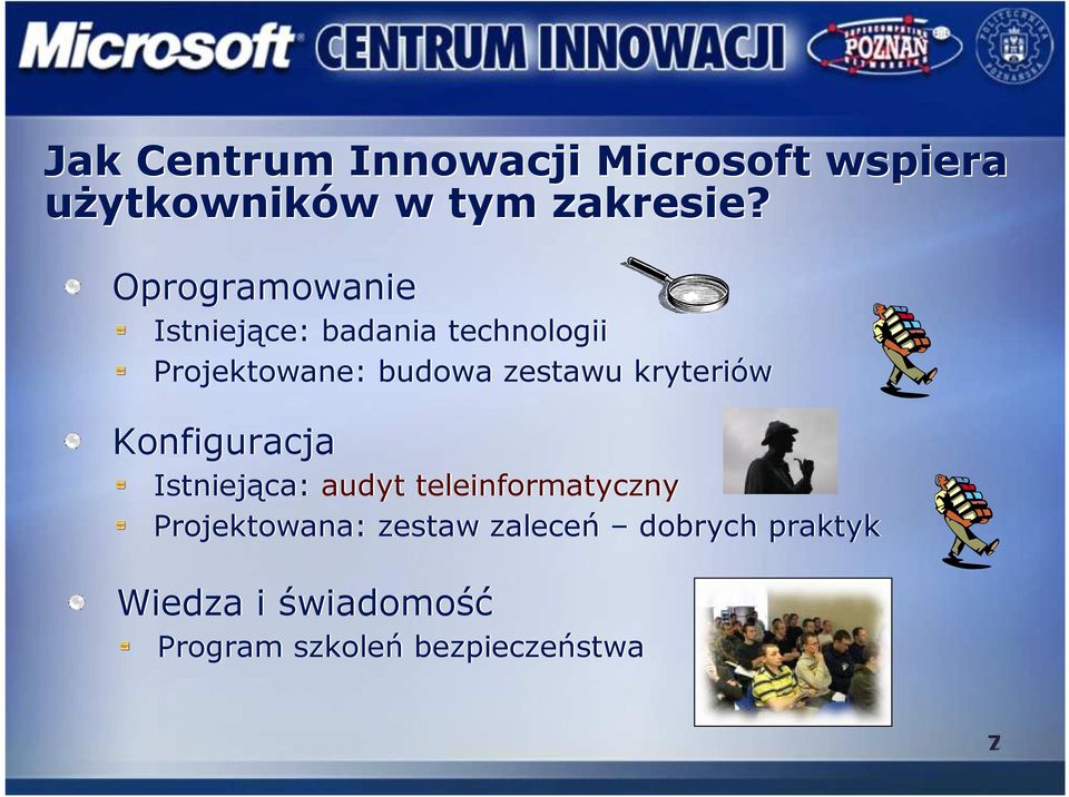 kryteriów Konfiguracja Istniejąca: audyt teleinformatyczny Projektowana: