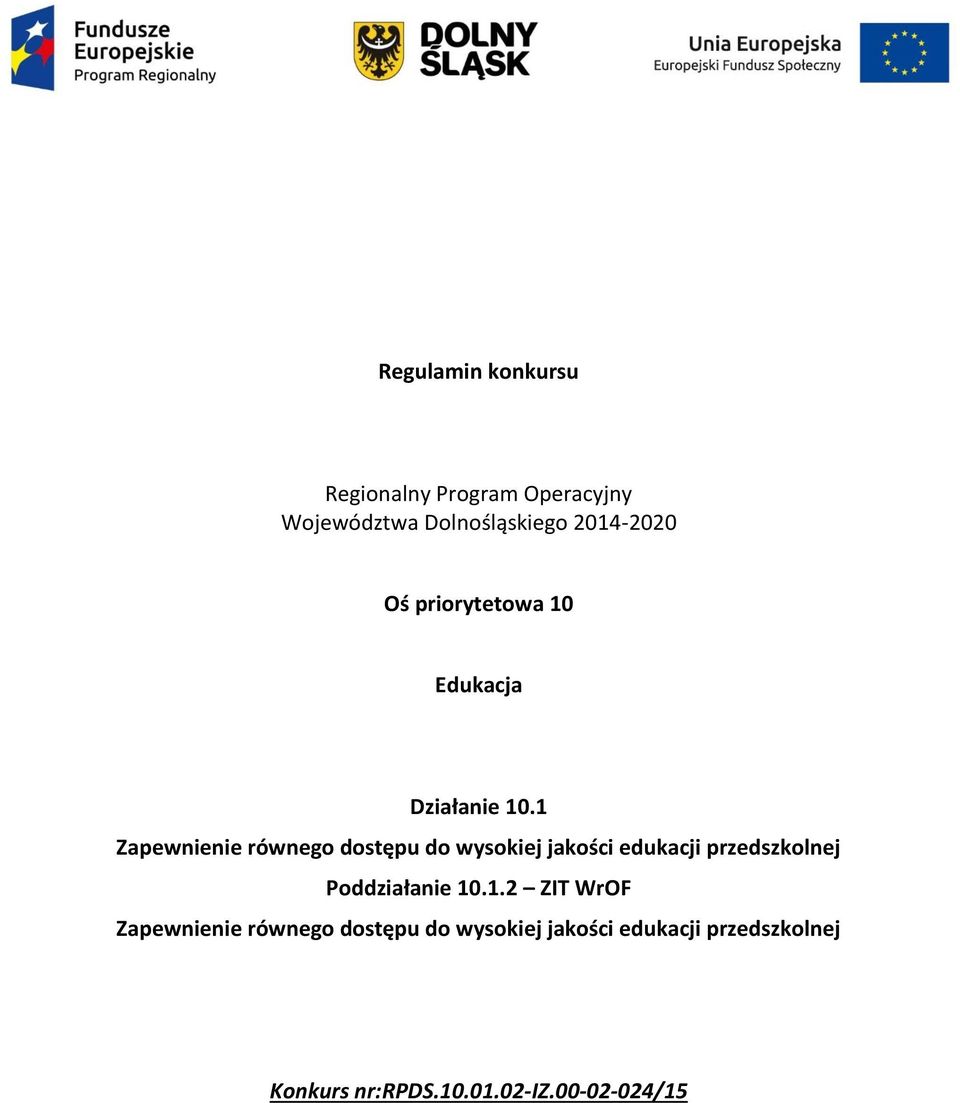 1 Zapewnienie równego dostępu do wysokiej jakości edukacji przedszkolnej