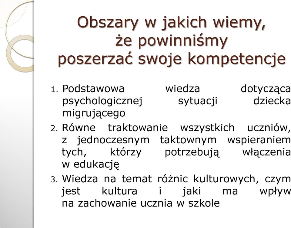 Równe traktowanie wszystkich uczniów, z jednoczesnym taktownym wspieraniem tych, którzy