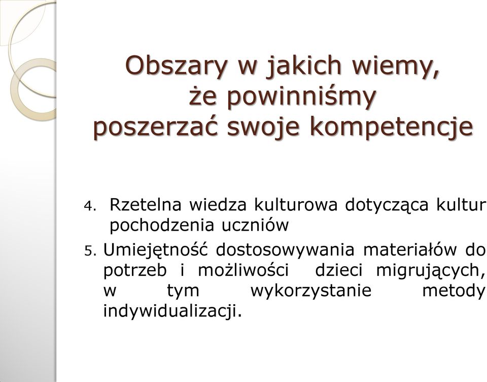 5. Umiejętność dostosowywania materiałów do potrzeb i możliwości