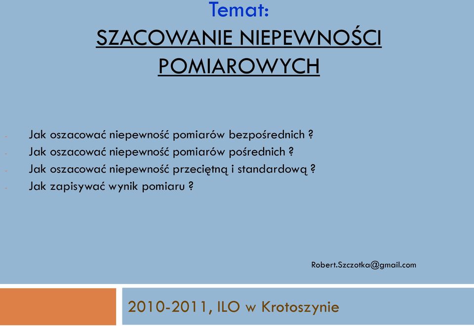 - Jak oszacować niepewność pomiarów pośrednich?