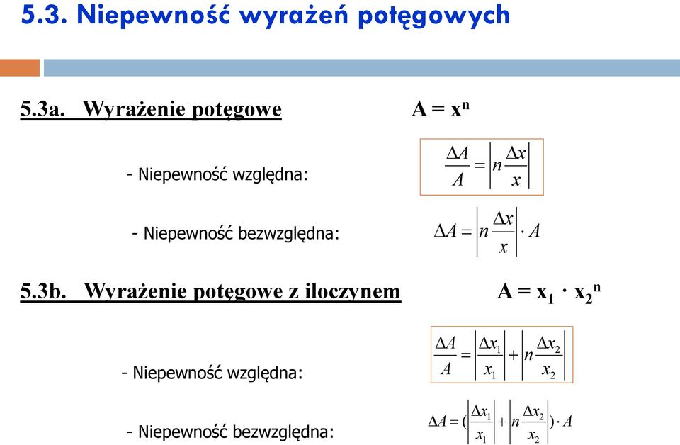 Niepewność względna: - Niepewność bezwzględna: - Niepewność