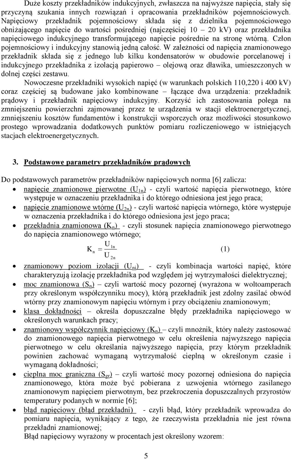 transformującego napięcie pośrednie na stronę wtórną. Człon pojemnościowy i indukcyjny stanowią jedną całość.