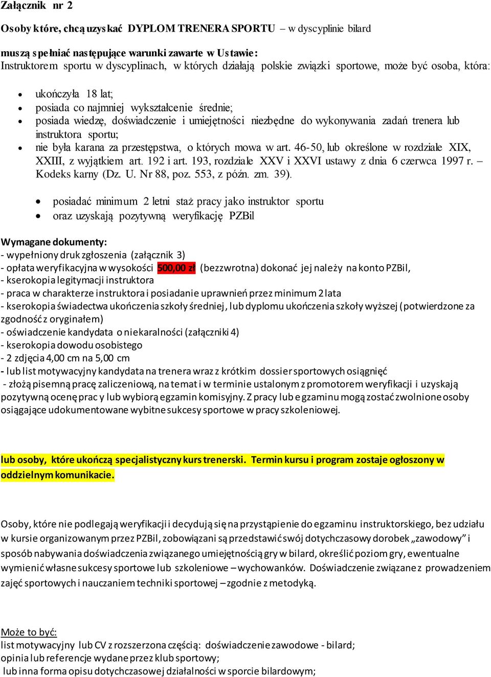 instruktora sportu; nie była karana za przestępstwa, o których mowa w art. 46-50, lub określone w rozdziale XIX, XXIII, z wyjątkiem art. 192 i art.