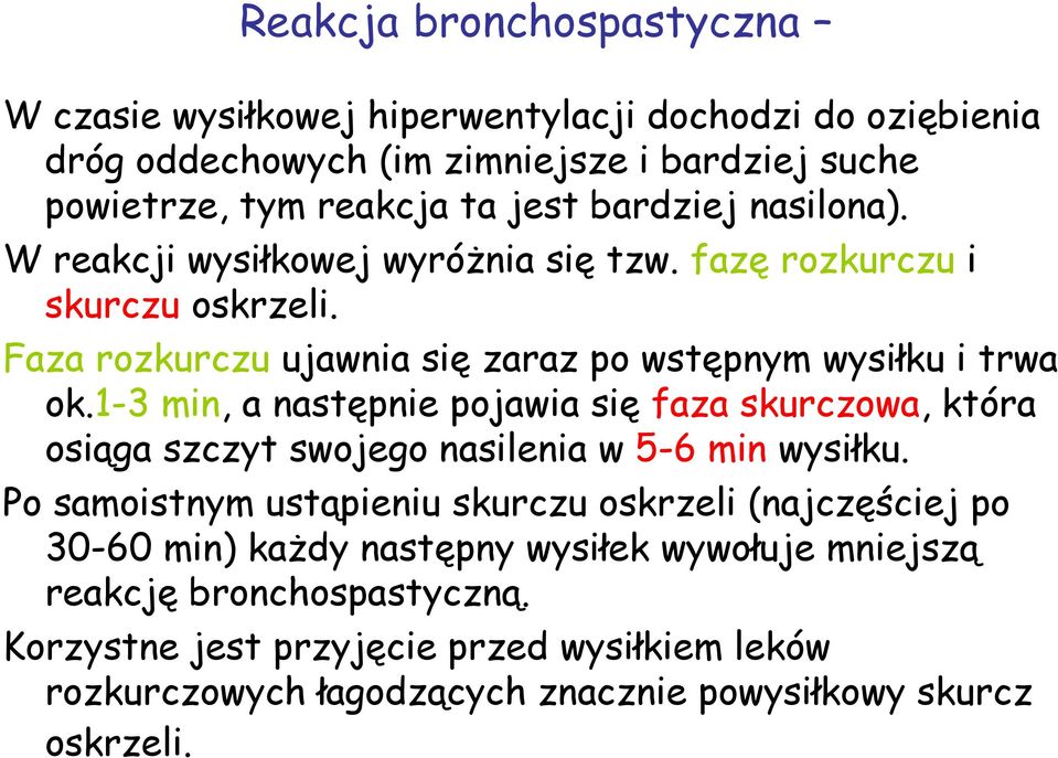 1-3 min, a następnie pojawia się faza skurczowa, która osiąga szczyt swojego nasilenia w 5-6 min wysiłku.