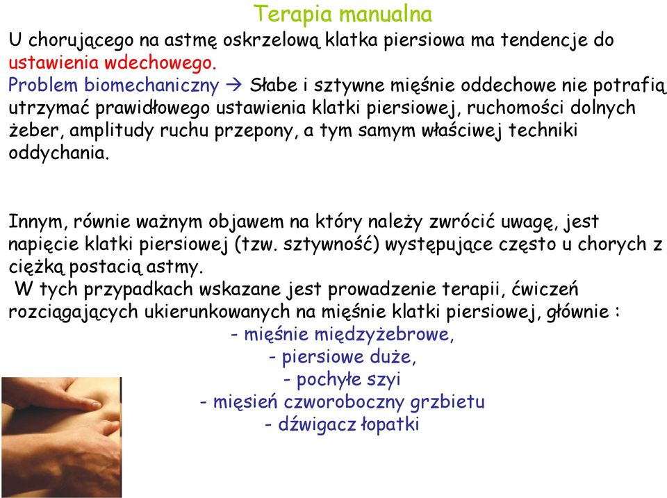 samym właściwej techniki oddychania. Innym, równie ważnym objawem na który należy zwrócić uwagę, jest napięcie klatki piersiowej (tzw.