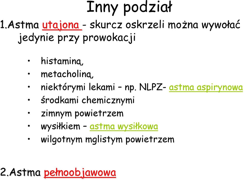 prowokacji histaminą, metacholiną, niektórymi lekami np.