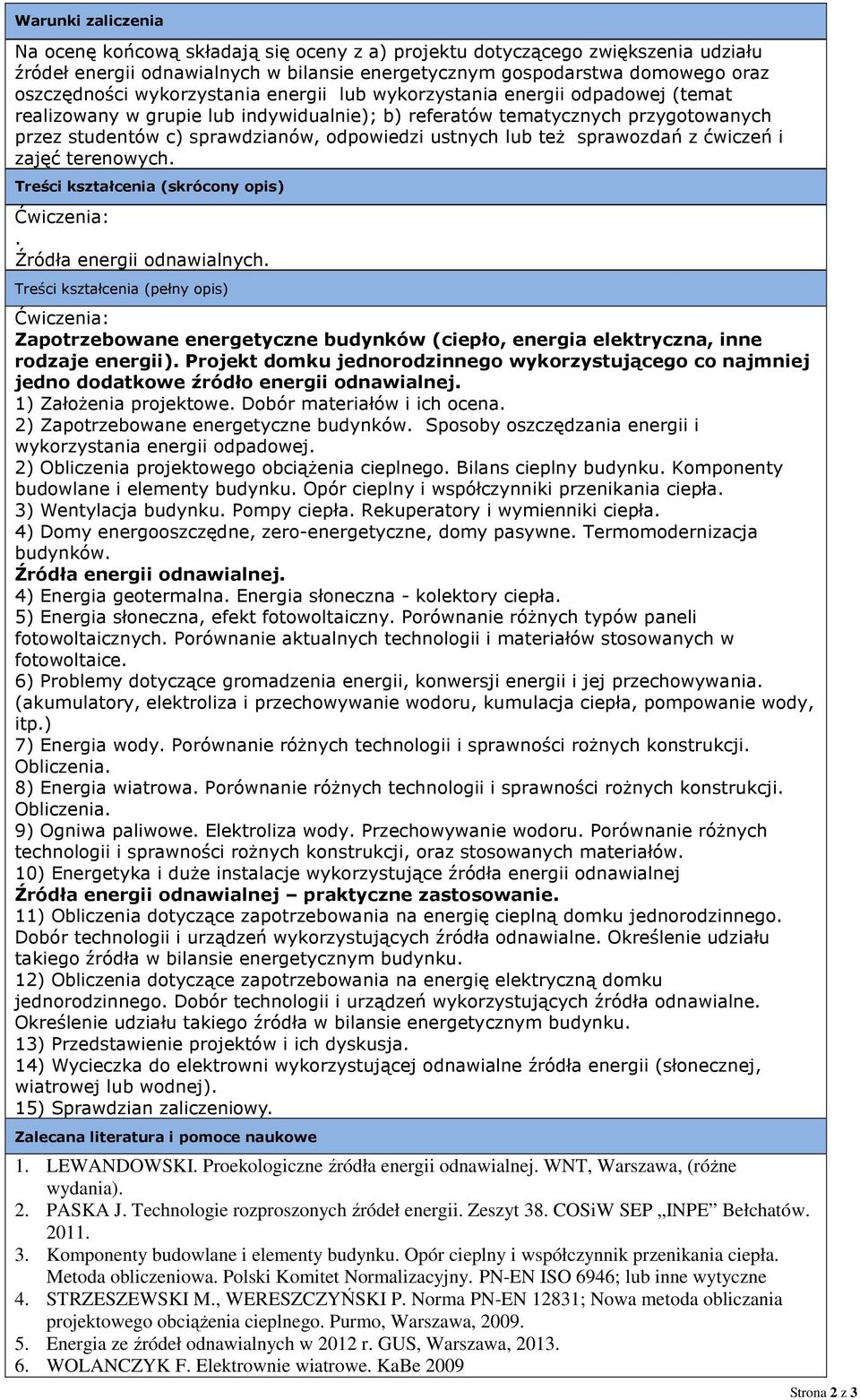 lub też sprawozdań z ćwiczeń i zajęć terenowych. Treści (skrócony opis) Ćwiczenia:. Źródła energii odnawialnych.