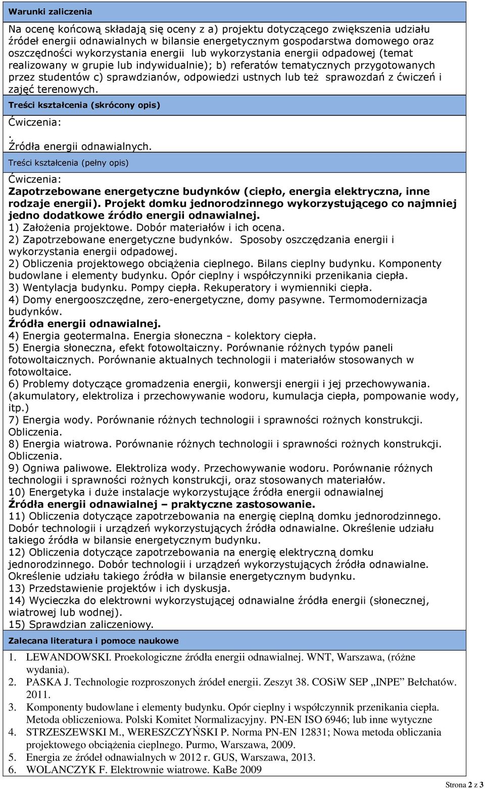 lub też sprawozdań z ćwiczeń i zajęć terenowych. Treści (skrócony opis) Ćwiczenia:. Źródła energii odnawialnych.