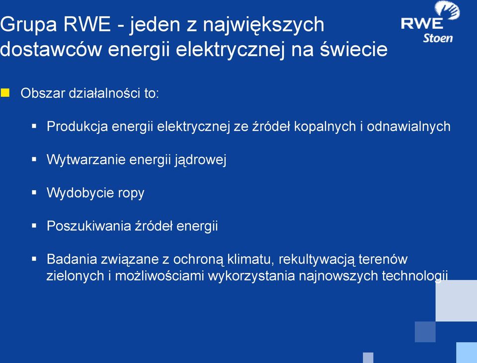 Wytwarzanie energii jądrowej Wydobycie ropy Poszukiwania źródeł energii Badania związane