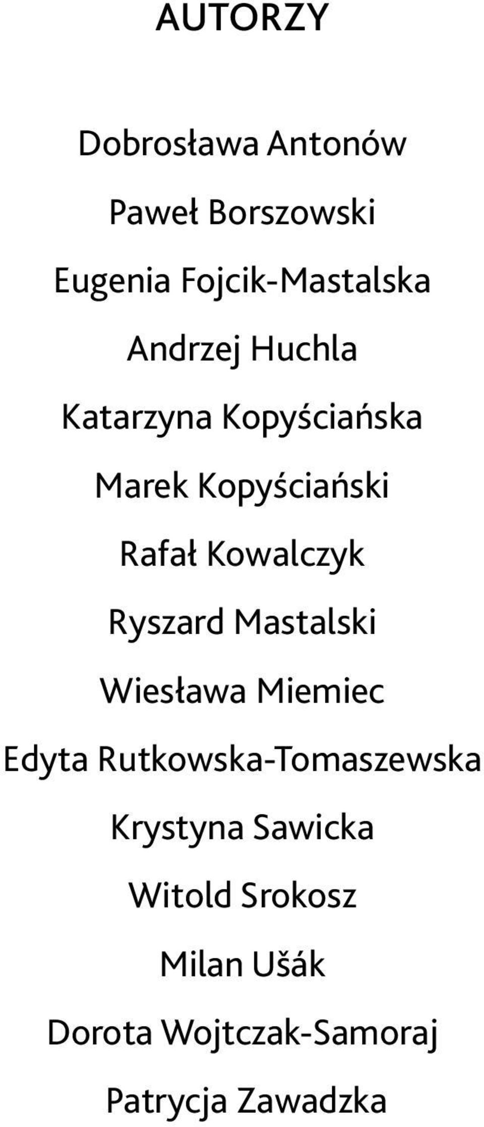 Ryszard Mastalski Wiesława Miemiec Edyta Rutkowska-Tomaszewska Krystyna