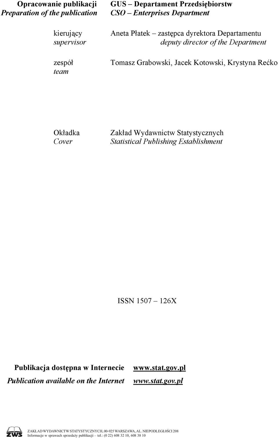 Statystycznych Statistical Publishing Establishment ISSN 1507 126X Publikacja dostępna w Internecie Publication available on the Internet www.stat.gov.
