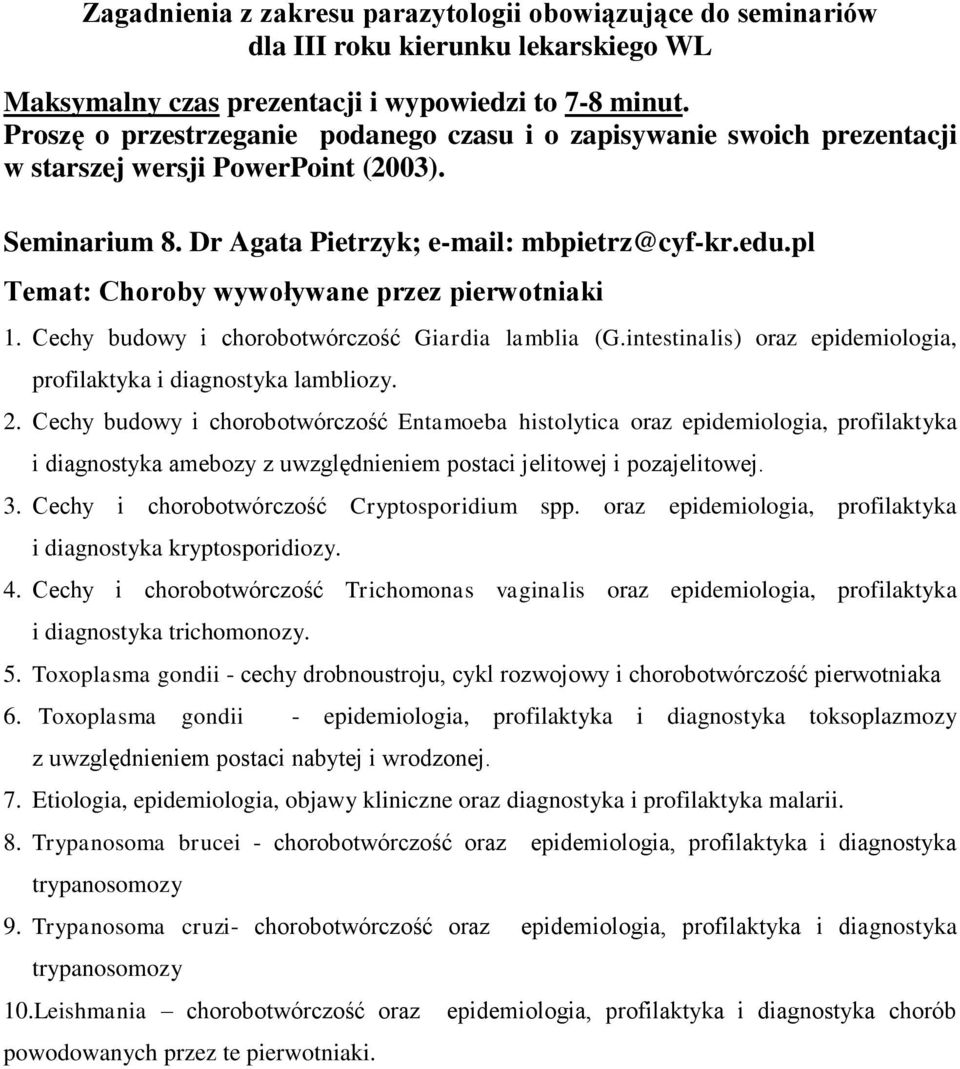 pl Temat: Choroby wywoływane przez pierwotniaki 1. Cechy budowy i chorobotwórczość Giardia lamblia (G.intestinalis) oraz epidemiologia, profilaktyka i diagnostyka lambliozy. 2.