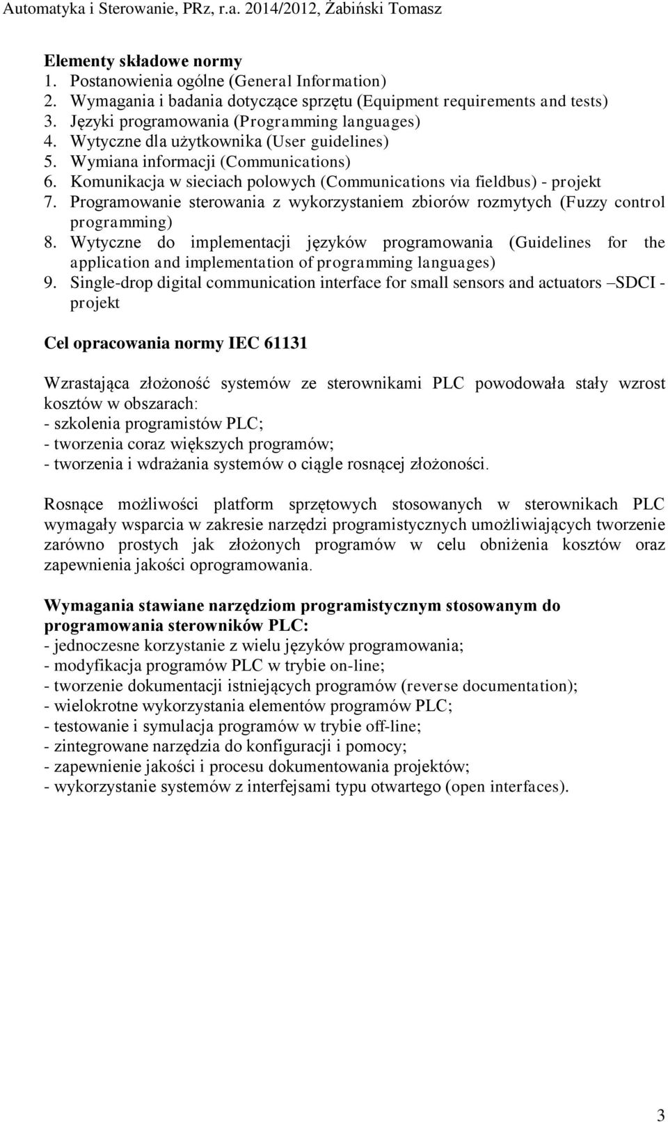 Programowanie sterowania z wykorzystaniem zbiorów rozmytych (Fuzzy control programming) 8.