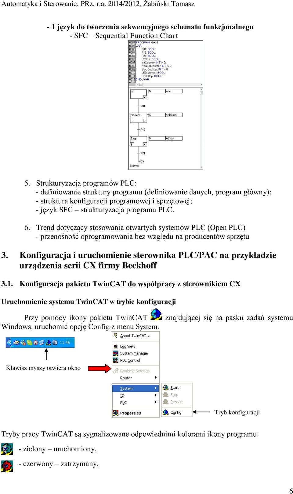 Trend dotyczący stosowania otwartych systemów PLC (Open PLC) - przenośność oprogramowania bez względu na producentów sprzętu 3.