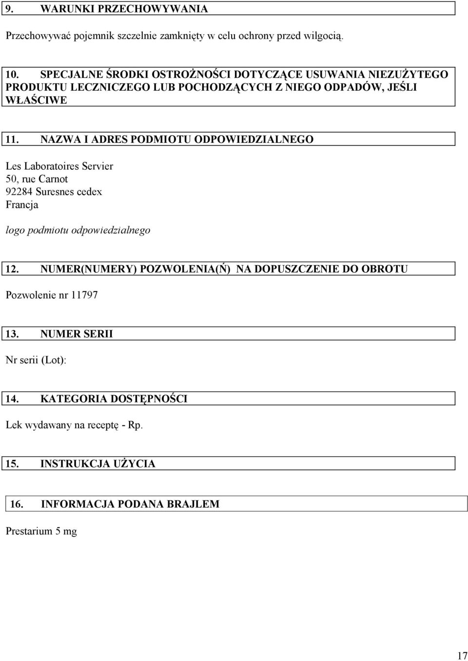 NAZWA I ADRES PODMIOTU ODPOWIEDZIALNEGO Les Laboratoires Servier 50, rue Carnot 92284 Suresnes cedex Francja logo podmiotu odpowiedzialnego 12.